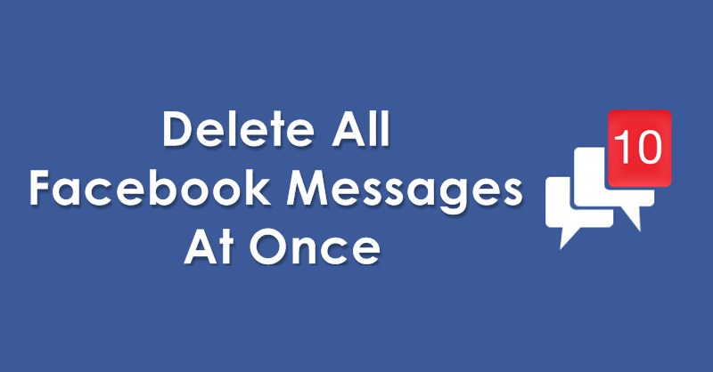 Guide to Delete all Facebook Messages with Just One Click